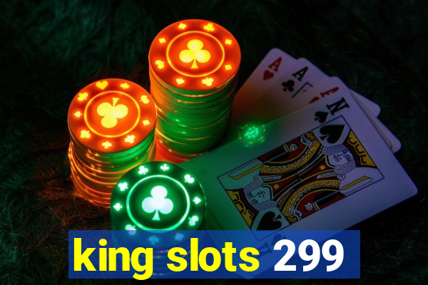 king slots 299